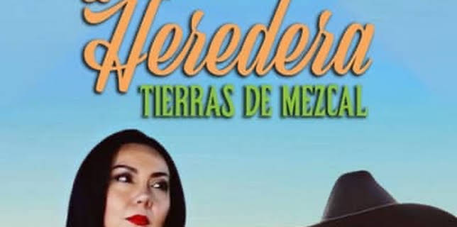 La heredera, tierras de Mezcal (2024)