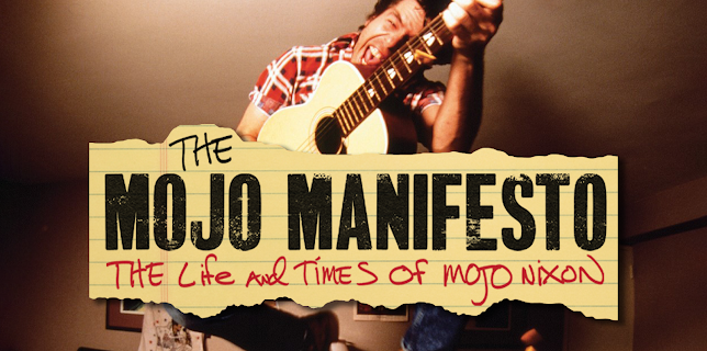 The Mojo Manifesto: The Life and Times of Mojo Nixon (2023)