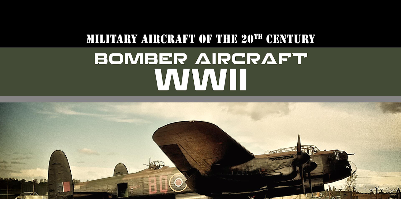 Military Aircraft of the 20th Century: Bomber Aircraft - WWII (2018)