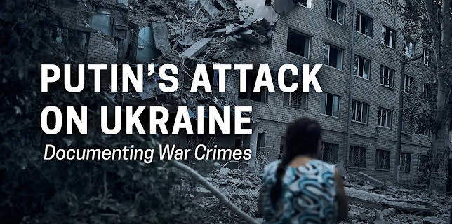 Putin's Attack on Ukraine: Documenting War Crimes (2022)