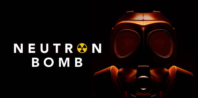 Neutron Bomb (2022)