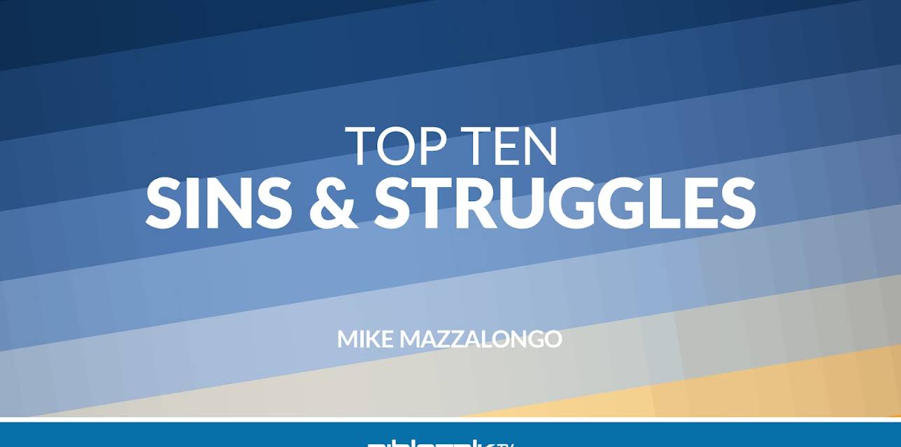 Top Ten Sins and Struggles