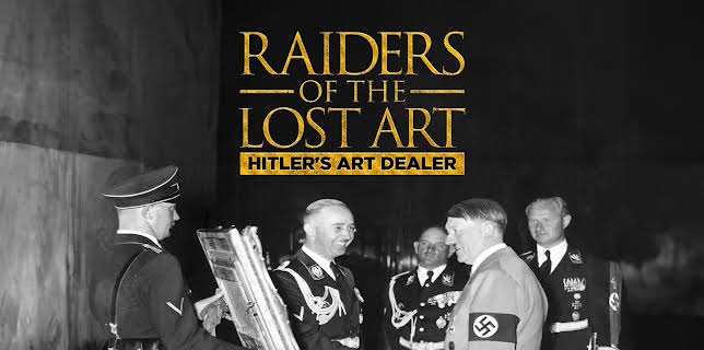 Raiders of the Lost Art Hitler's Art Dealer (2024)