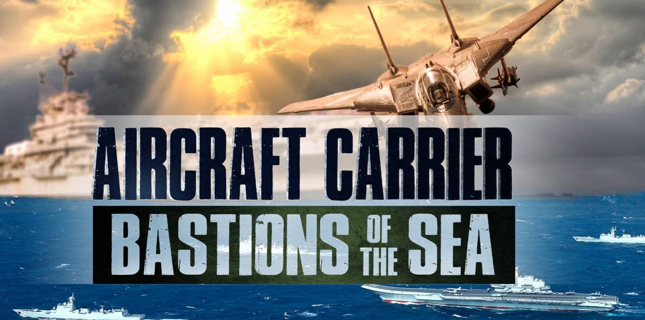 Aircraft Carrier: Bastions of the Sea (2019)