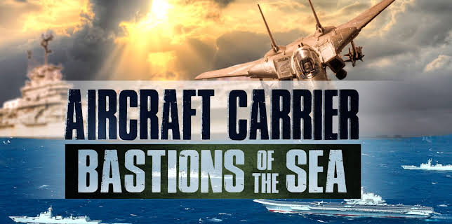 Aircraft Carrier: Bastions of the Sea (2019)