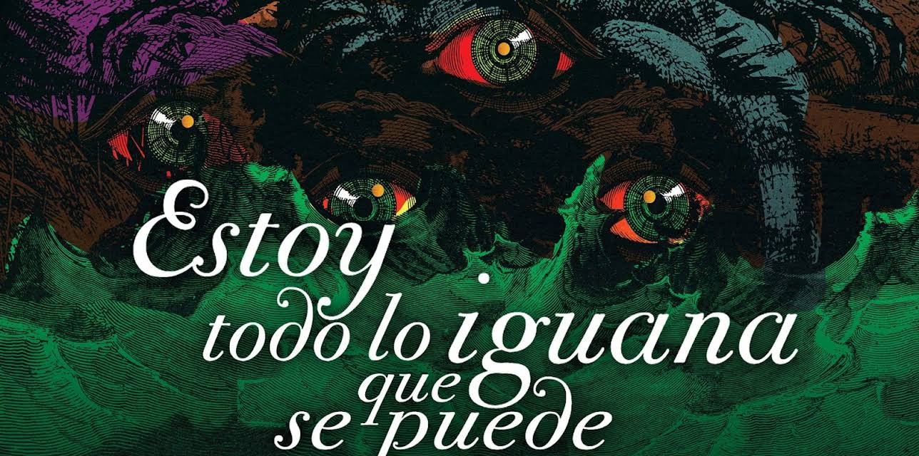 Estoy todo lo iguana que se puede (2023)