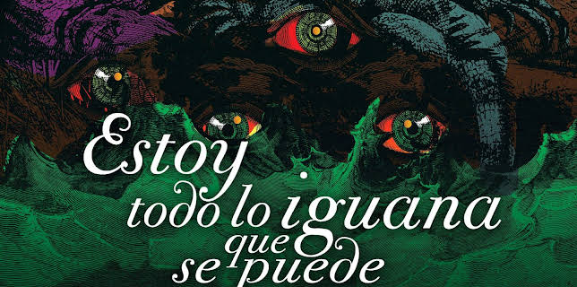 Estoy todo lo iguana que se puede (2023)