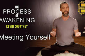 The Process of Awakening: Meeting Yourself