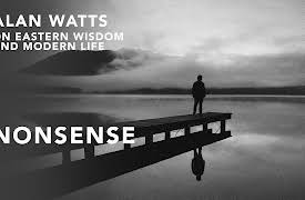 Alan Watts On Eastern Wisdom & Modern Life, Season 1: Nonsense