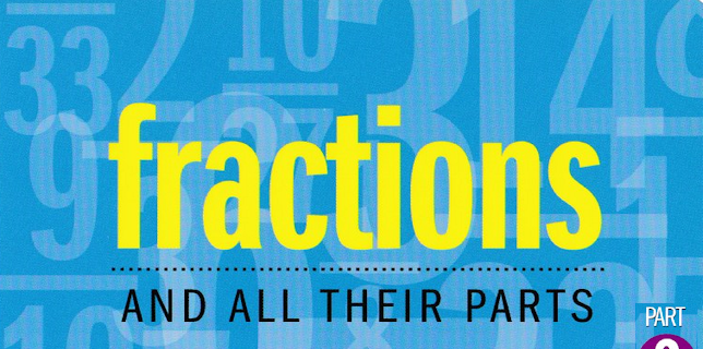 Fractions and All Their Parts, Part Two