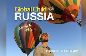 Global Child "Travel with Purpose": Russia - "The Dare of Dreaming"