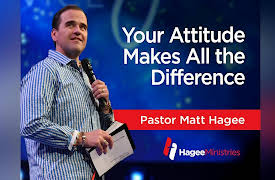 What Difference Does it Make? with Pastor Matt Hagee: Your Attitude Makes All the Difference