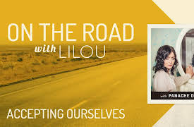 On the Road with Lilou: Accepting Ourselves with Panache Desai