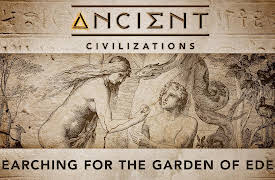 Ancient Civilizations: Searching for the Garden of Eden