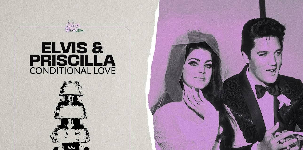 Elvis Presley - Elvis and Priscilla: Conditional Love (2023)
