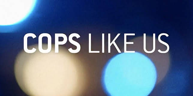 Cops Like Us