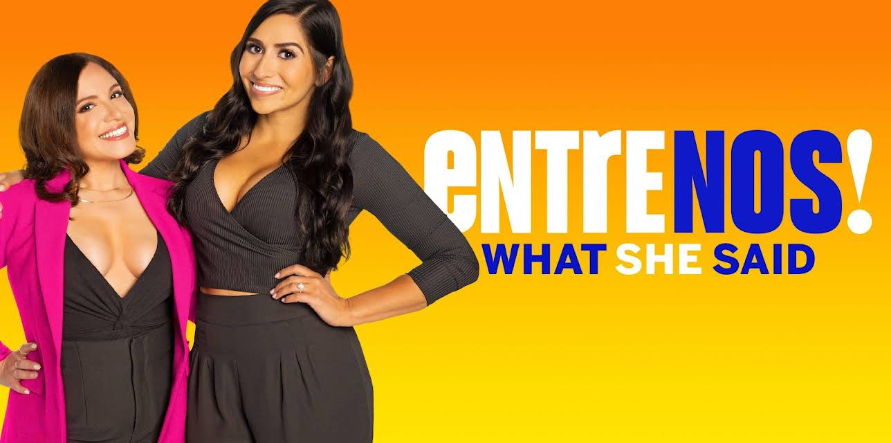 Entre Nos: What She Said (2021)