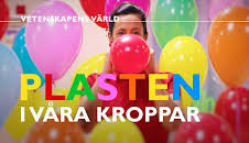 Vetenskapens värld: Plasten i våra kroppar