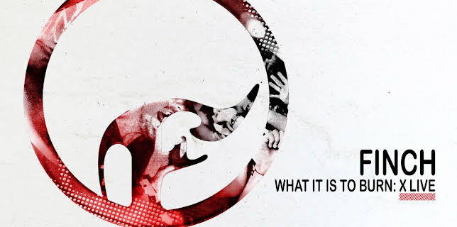 Finch - What It Is To Burn - X Feature (2013)
