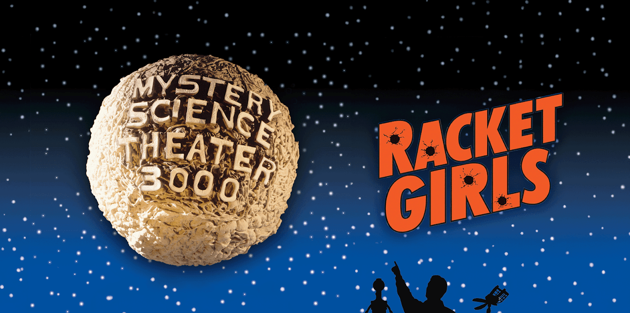 Mystery Science Theater 3000: Racket Girls (1994)