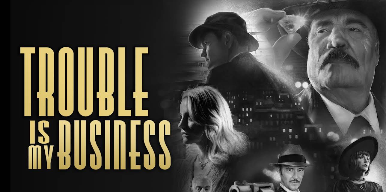 Trouble Is My Business (2018)