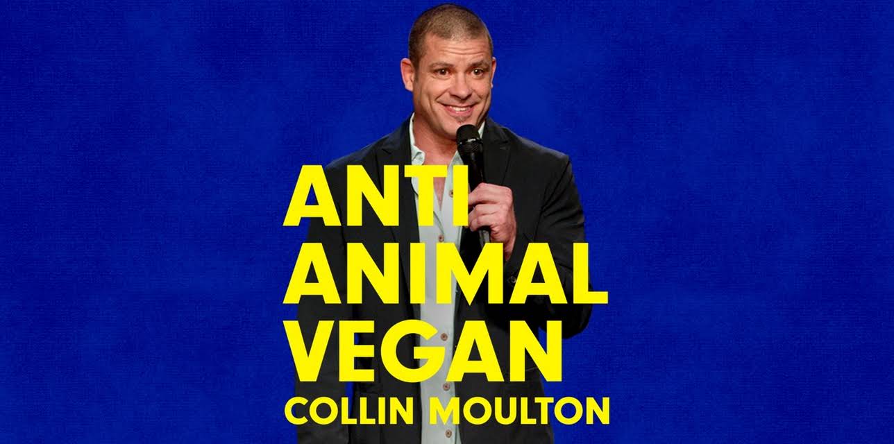 Collin Moulton: Anti Animal Vegan (2019)
