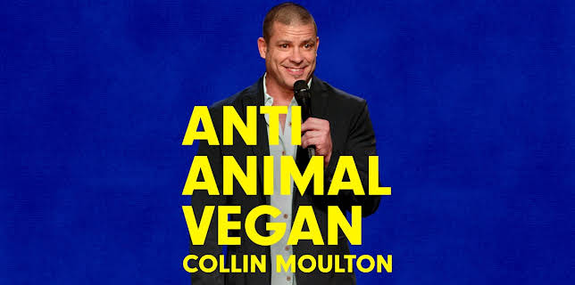 Collin Moulton: Anti Animal Vegan (2019)