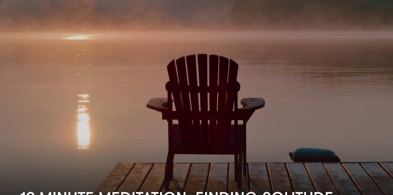 10 Minute Meditation: Finding Solitude (2023)