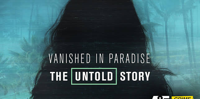 Vanished in Paradise: The Untold Story (2019)