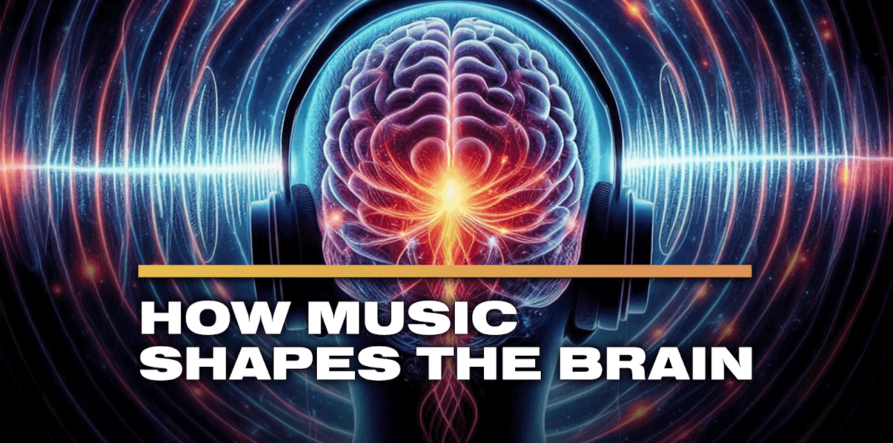 How Music Shapes the Brain (2025)