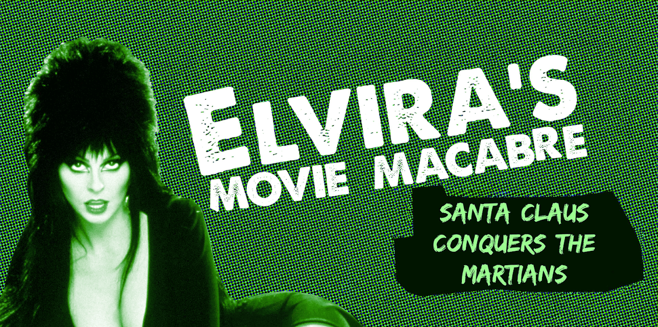 Elvira's Movie Macabre - Santa Claus Conquers The Martians (2010)