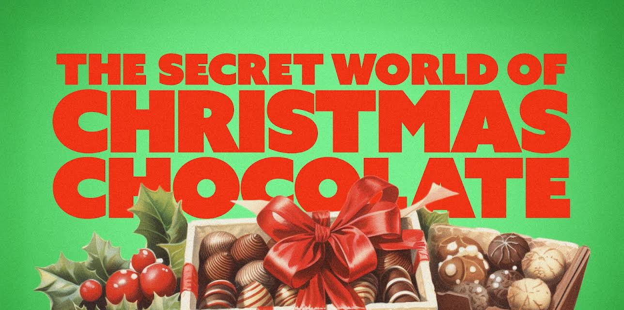 The Secret World of Christmas Chocolate (2022)
