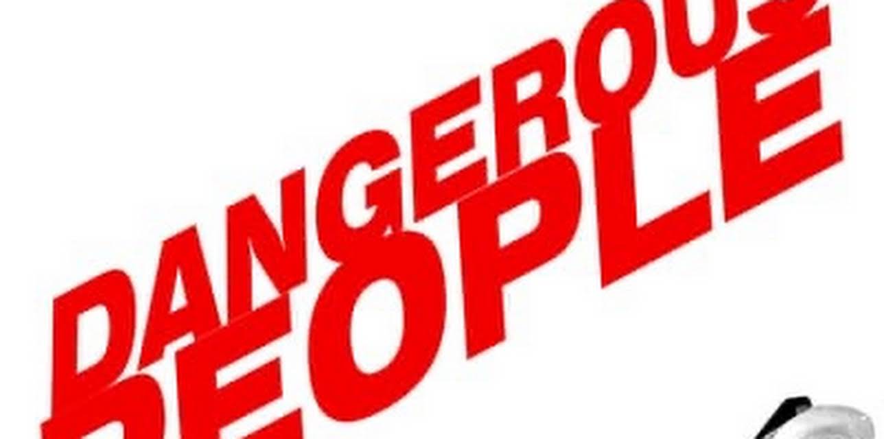 Dangerous People (2022)