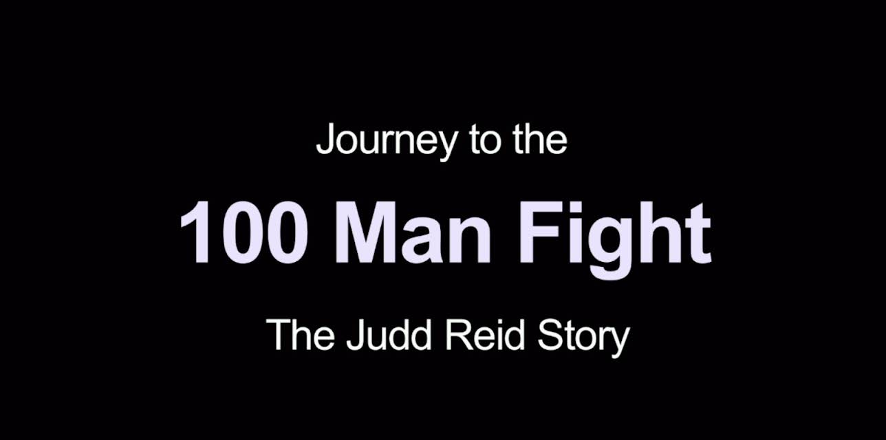 Journey to the 100 Man Fight: The Judd Reid Story (2013)