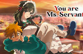 You are Ms. Servant - S01: You Want to Know.