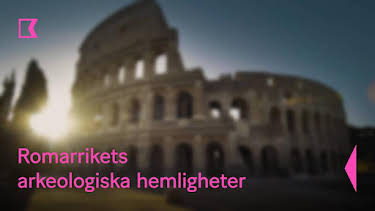 22:45: Romarrikets arkeologiska hemligheter | Kunskapskanalen | 9/16 2025