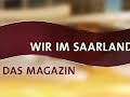 Wir im Saarland - Die Reportage