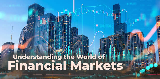 Understanding the World of Financial Markets