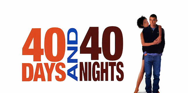 40 Days And 40 Nights (2002)