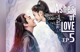 Ashes of Love: EP 5