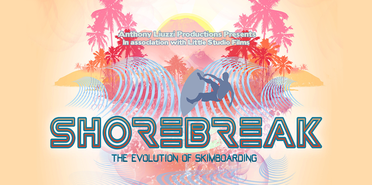 Shorebreak - The Evolution of Skimboarding (2018)