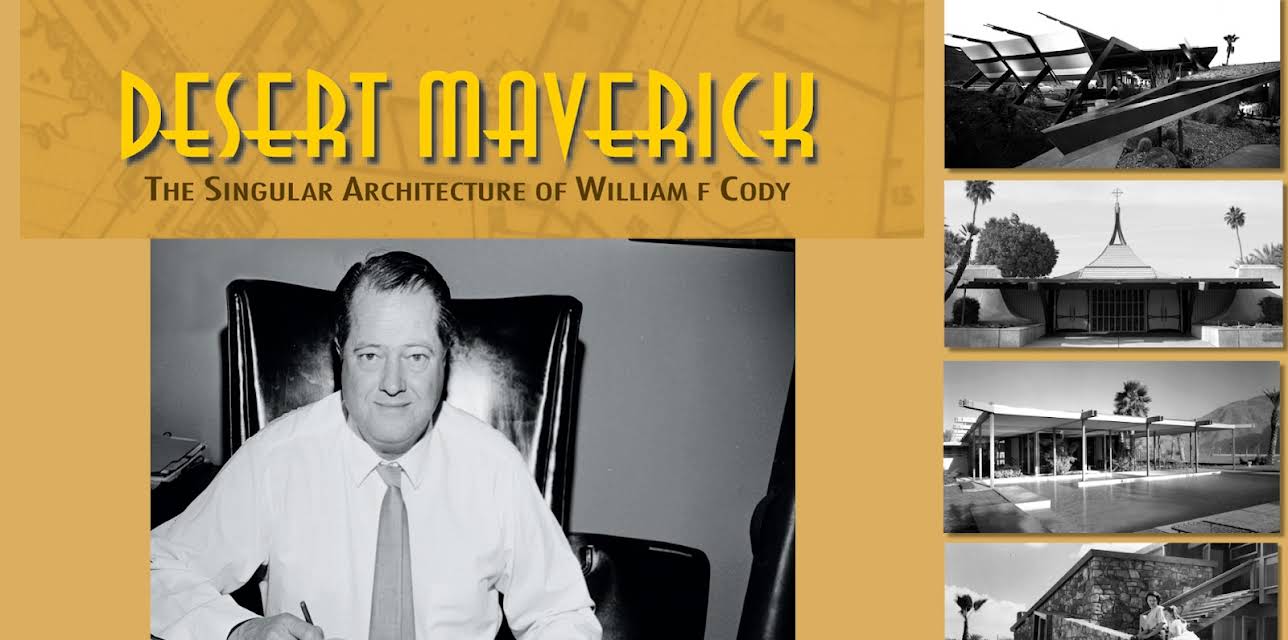 Desert Maverick - The Singular Architecture of William F. Cody (2016)