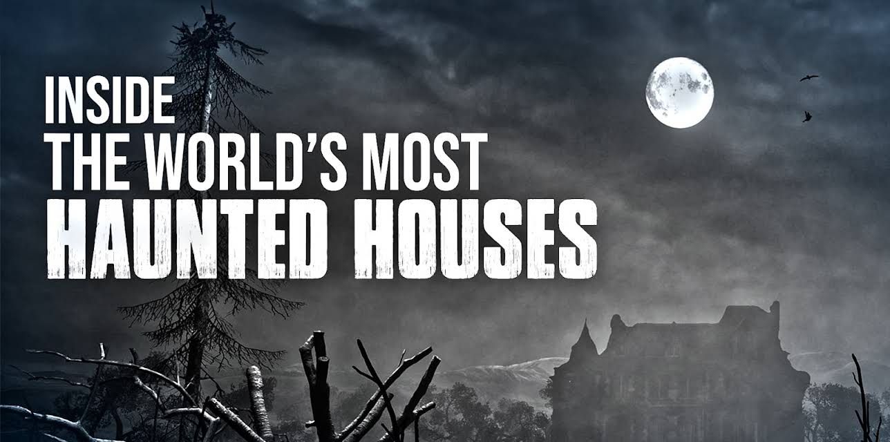 Inside The World's Most Haunted Houses (2020)