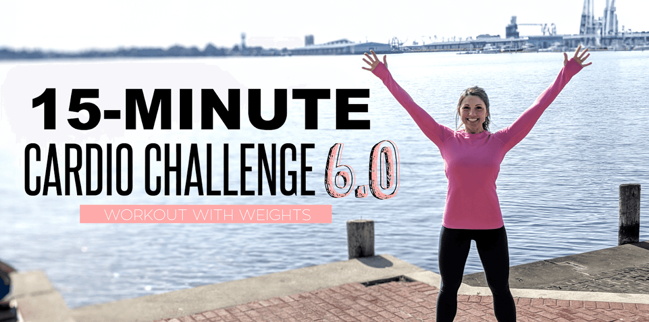 15-Minute Cardio Challenge 6.0 Workout (with weights)