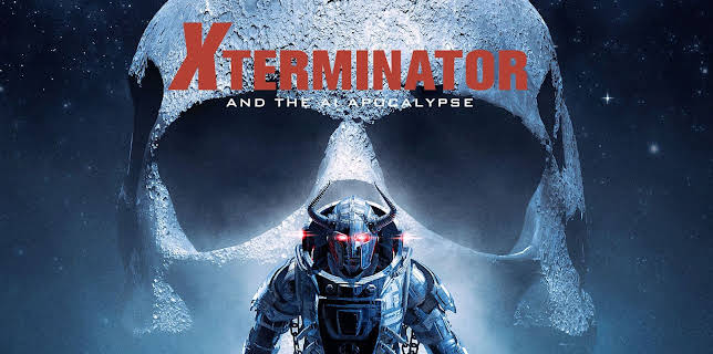Xterminator and the AI Apocalypse (2023)
