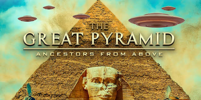 The Great Pyramid: Ancestors from Above (2023)