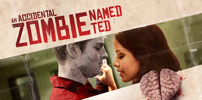 An Accidental Zombie (Named Ted) (2018)