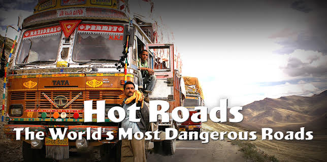 Hot Roads - The World's Most Dangerous Roads