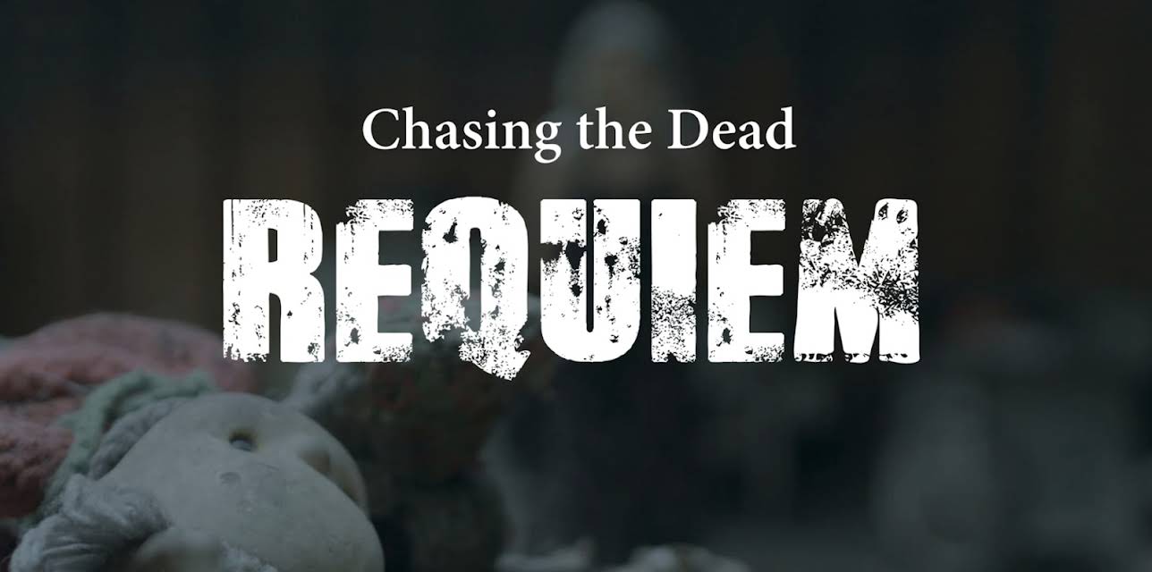 Chasing the Dead: Requiem (2024)