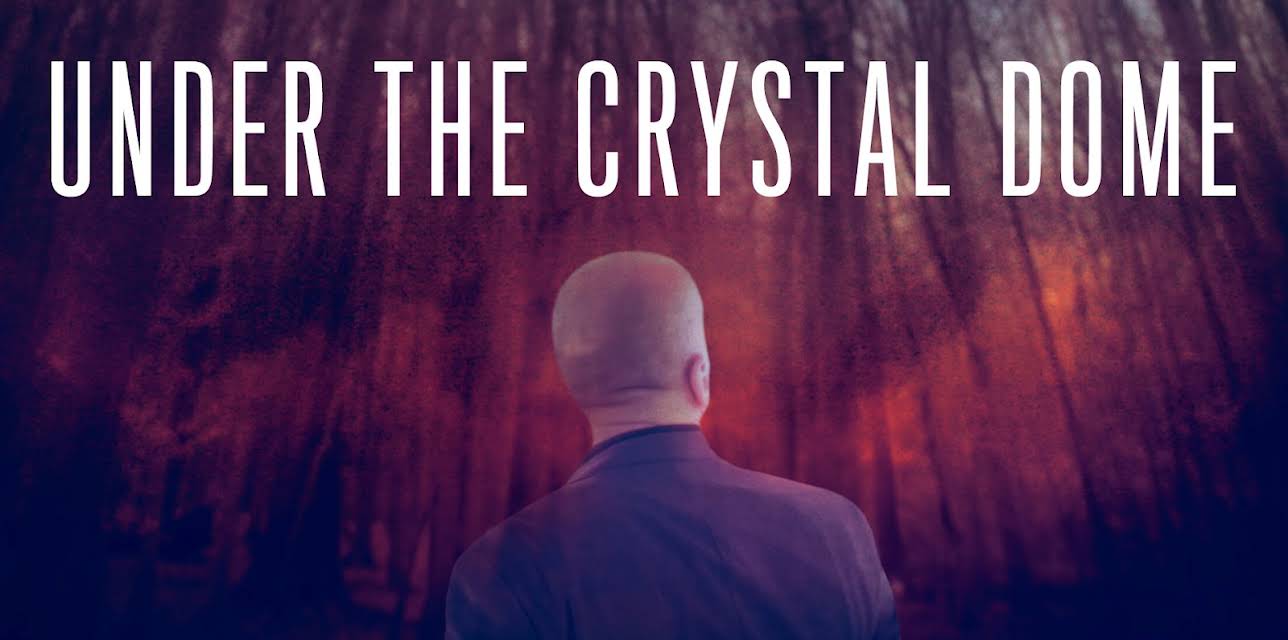 Under the Crystal Dome (2019)
